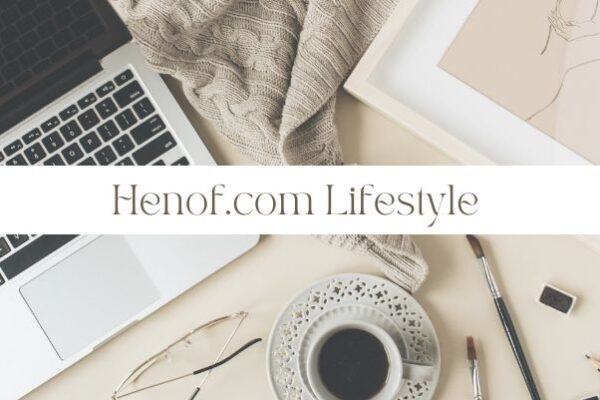 Henof.com Lifestyle