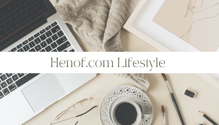 Henof.com Lifestyle